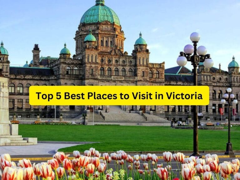 Top 5 Best Places to Visit in Victoria
